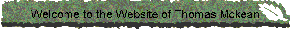 Welcome to the Website of Thomas Mckean