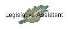 Legislative Assistant