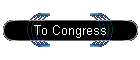 To Congress