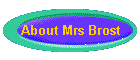 About Mrs Brost